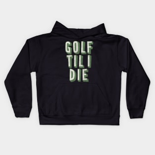 Golf Til I Die / Retro Style Golf Lover Gift Kids Hoodie